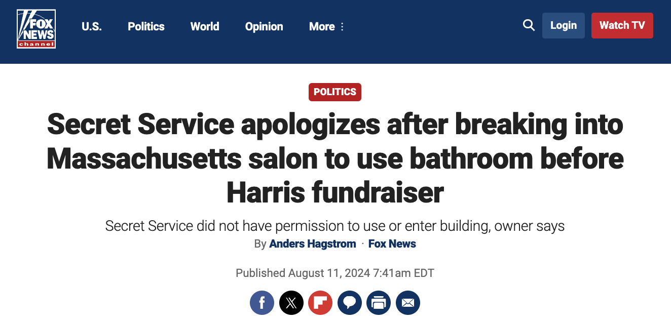 screenshot - VFox U.S. Politics World Opinion More News channel Login Watch Tv Politics Secret Service apologizes after breaking into Massachusetts salon to use bathroom before Harris fundraiser Secret Service did not have permission to use or enter build